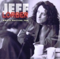 Jeff Lorber: Worth Waiting For (1993) CD Review