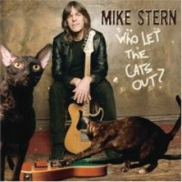 Mike Stern: Who Let The Cats Out? (2006)