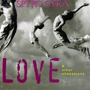 Spyra Gyra Love & Obsessions CD Review