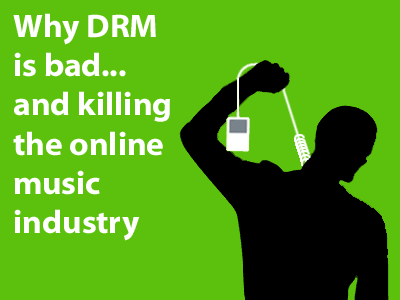Why DRM is killing the online music industry