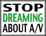 Stop Dreaming About A/V and Make it Your Career!