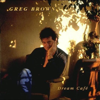 Greg Brown - Dream Cafe
