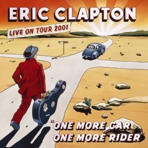 Eric Clapton Live - One More Car One More Rider