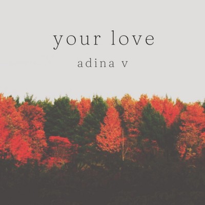 Adina V - Your Love