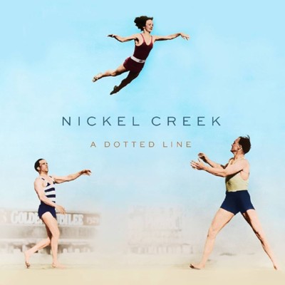 Nickel Creek - A Dotted Line