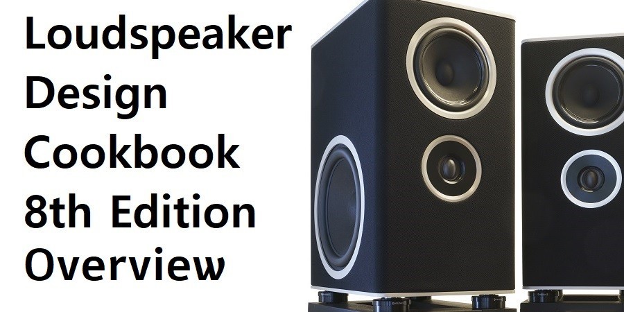 Loudspeaker Design Cookbook, 8th Edition Vol.1 Review