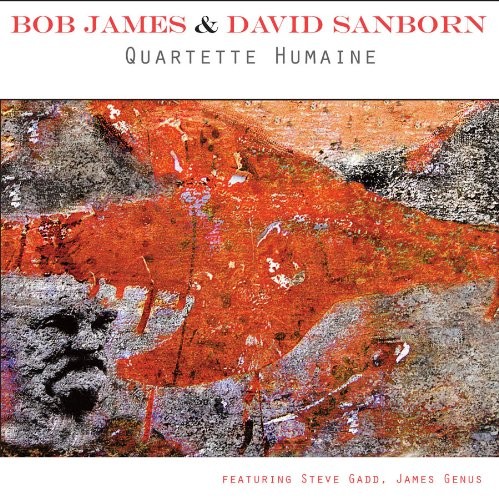 Bob James & David Sanborn: Quartette Humaine (2013)