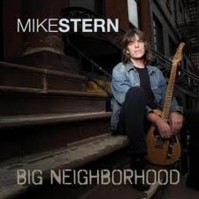 Mike Stern Big Neighborhood (2009) CD Review