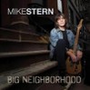 Mike Stern Big Neighborhood (2009) CD Review