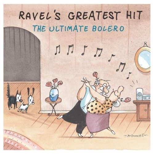 Ravels Greatest Hit - The Ultimate Bolero